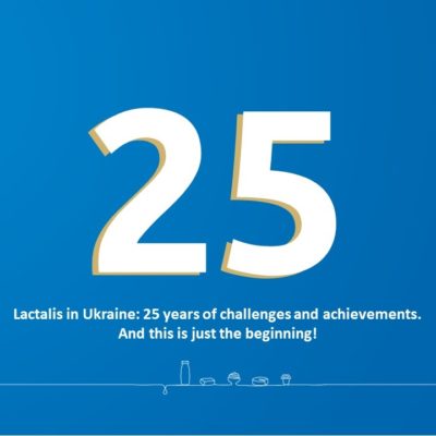 Lactalis in Ukraine: 25 years of challenges and achievements. And this is just the beginning!